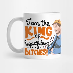 King of Respectfulness Mug